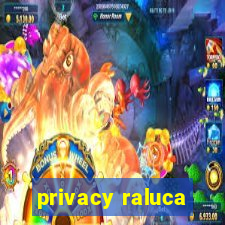 privacy raluca